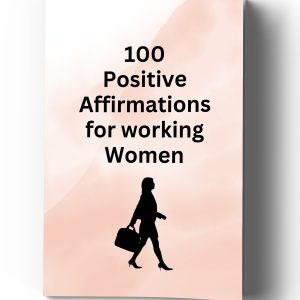 100 Positive Affirmations for Working Women