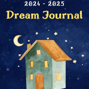 2024 – 2025 Dream Journal