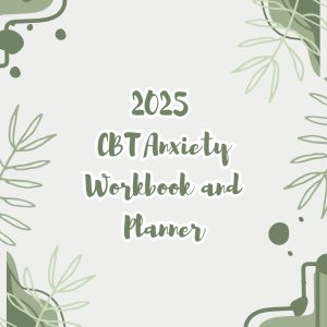 2025 CBT Anxiety Workbook and Planner