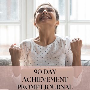 90 Day Achievement Prompt Journal