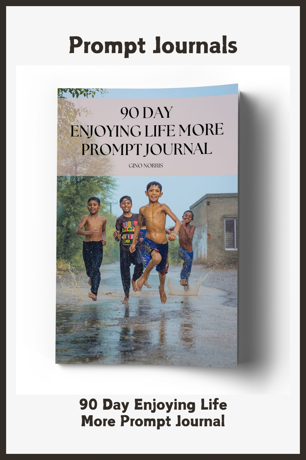 90 Day Enjoying Life More Prompt Journal