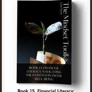 The Mindset Toolkit: Book 15. Financial Literacy – Navigating the Path to Financial Well-Being