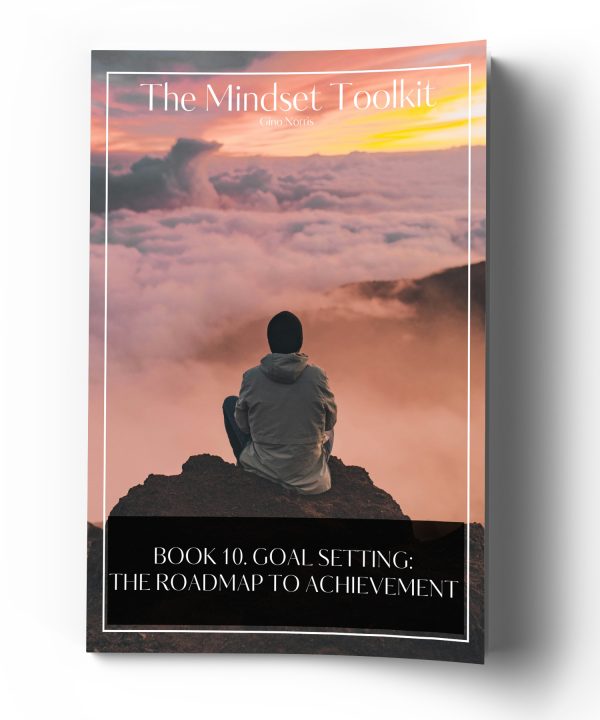 The Mindset Toolkit: Book 10. Goal Setting – The Roadmap to Achievement - Image 3
