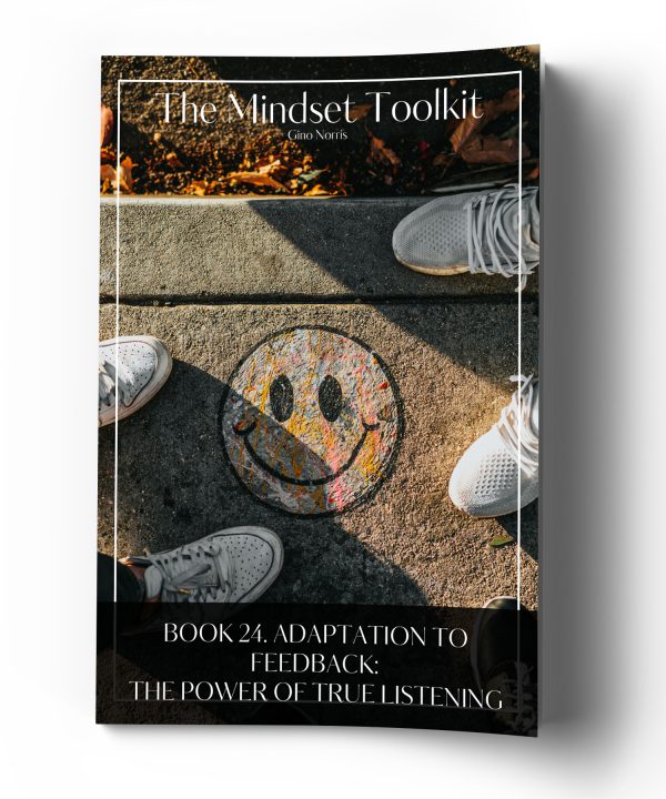 The Mindset Toolkit: Book 24. Adaptation to Feedback – The Power of True Listening - Image 3