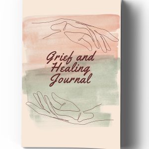 Grief and Healing Journal