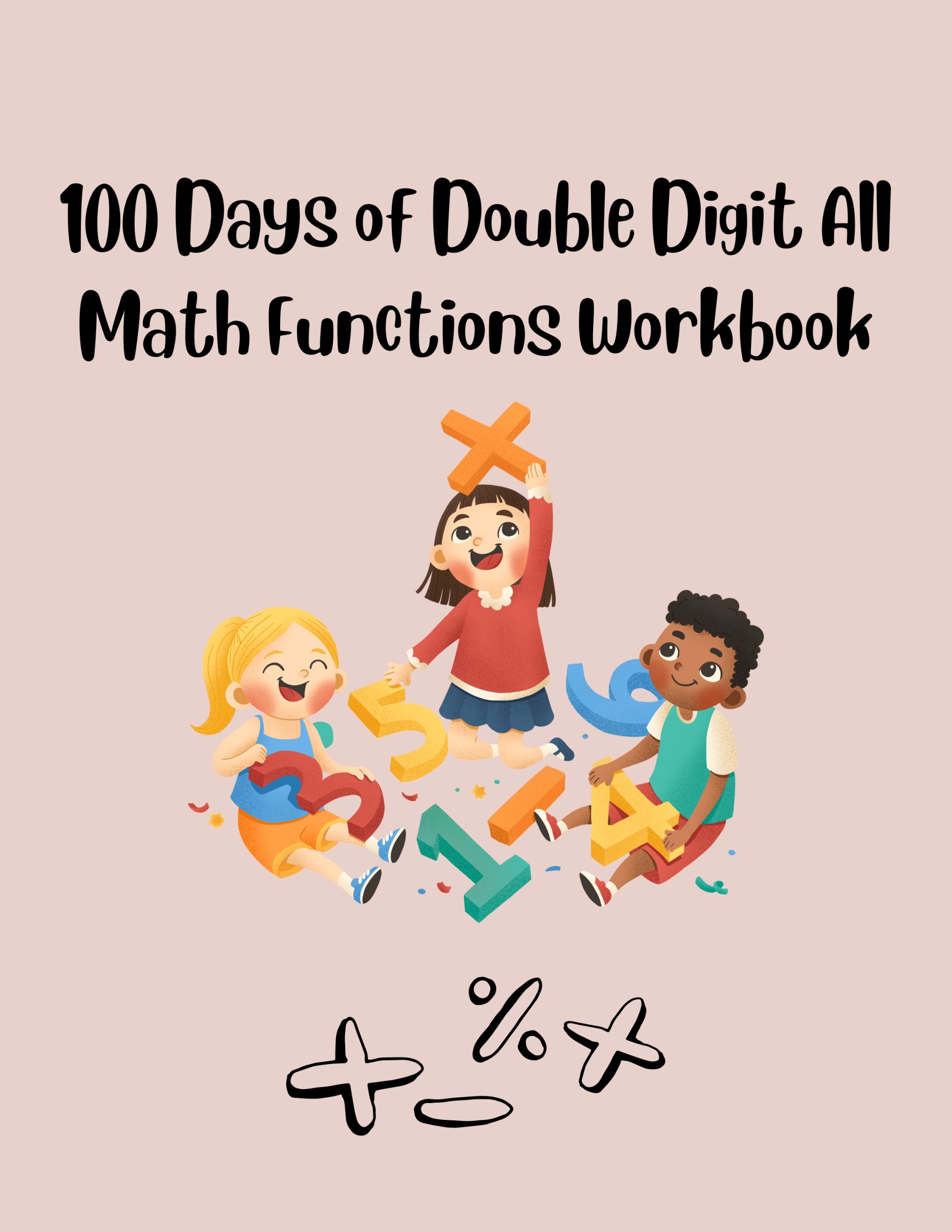 100 Days of Double Digit All Math Functions Workbook