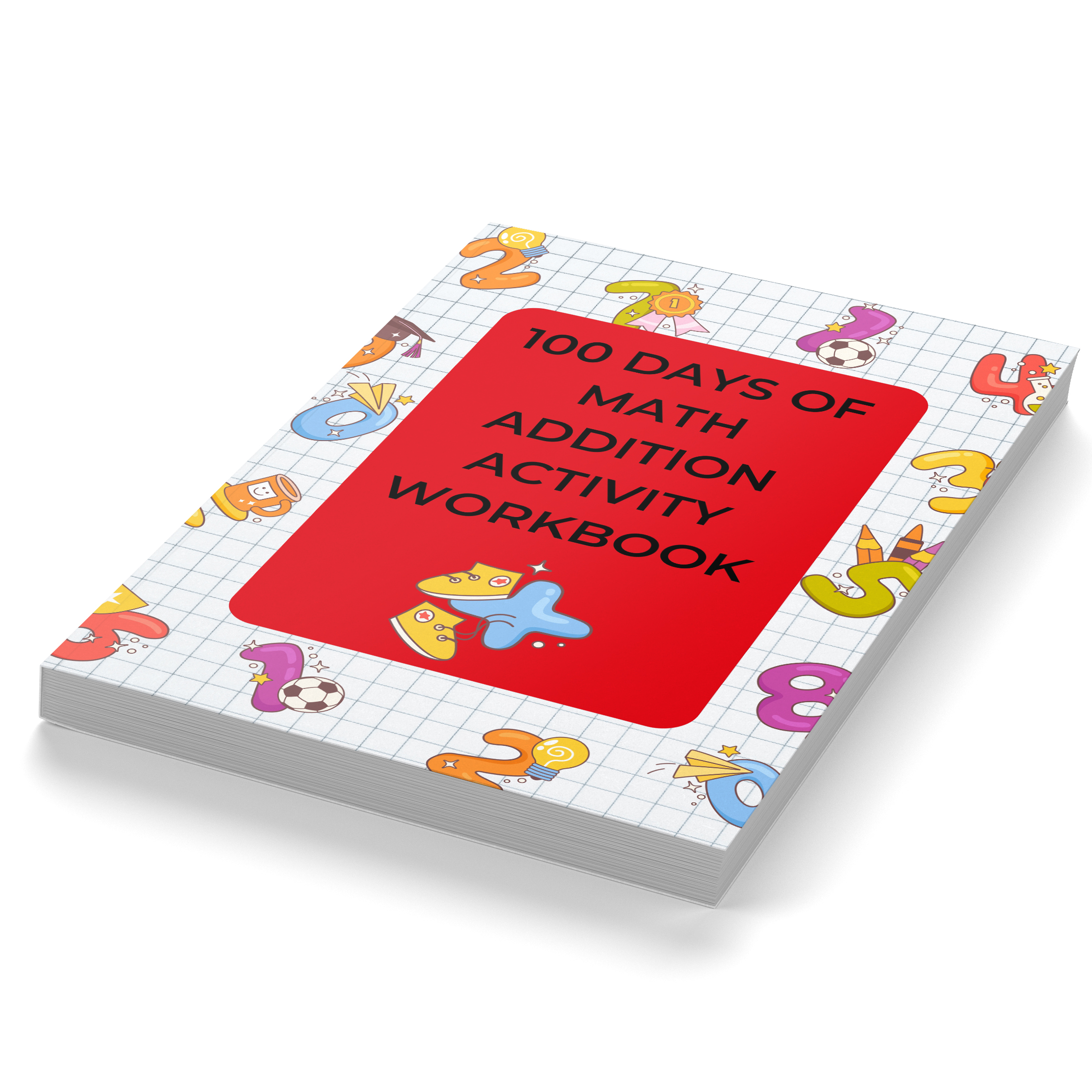 100 Days of Math Addition Activity Workbook