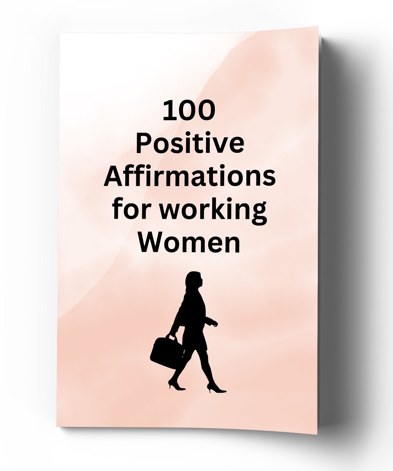 100 Positive Affirmations for Working Women