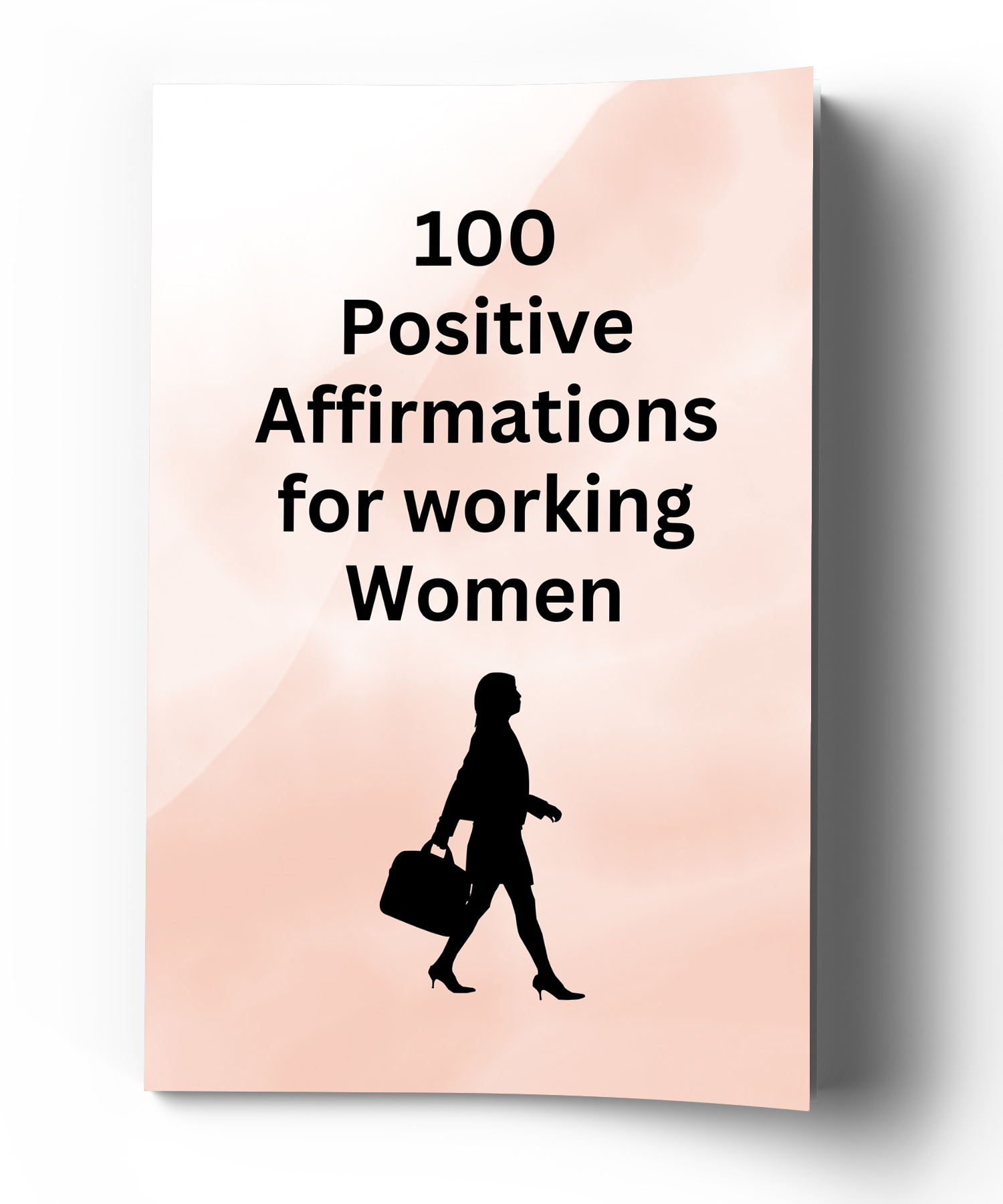 100 Positive Affirmations for working Women 8.5 x 11