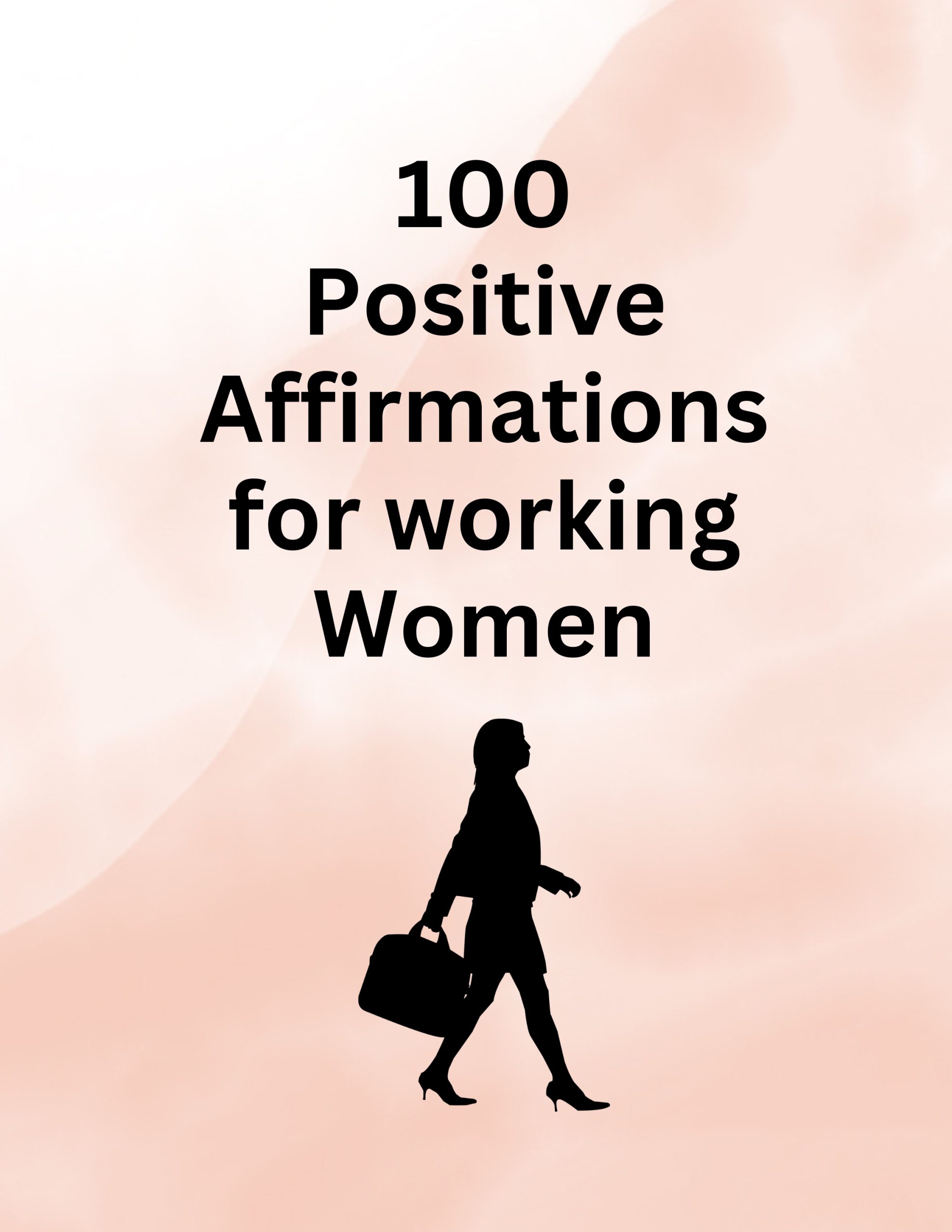 100 Positive Affirmations for working Women 8.5 x 11