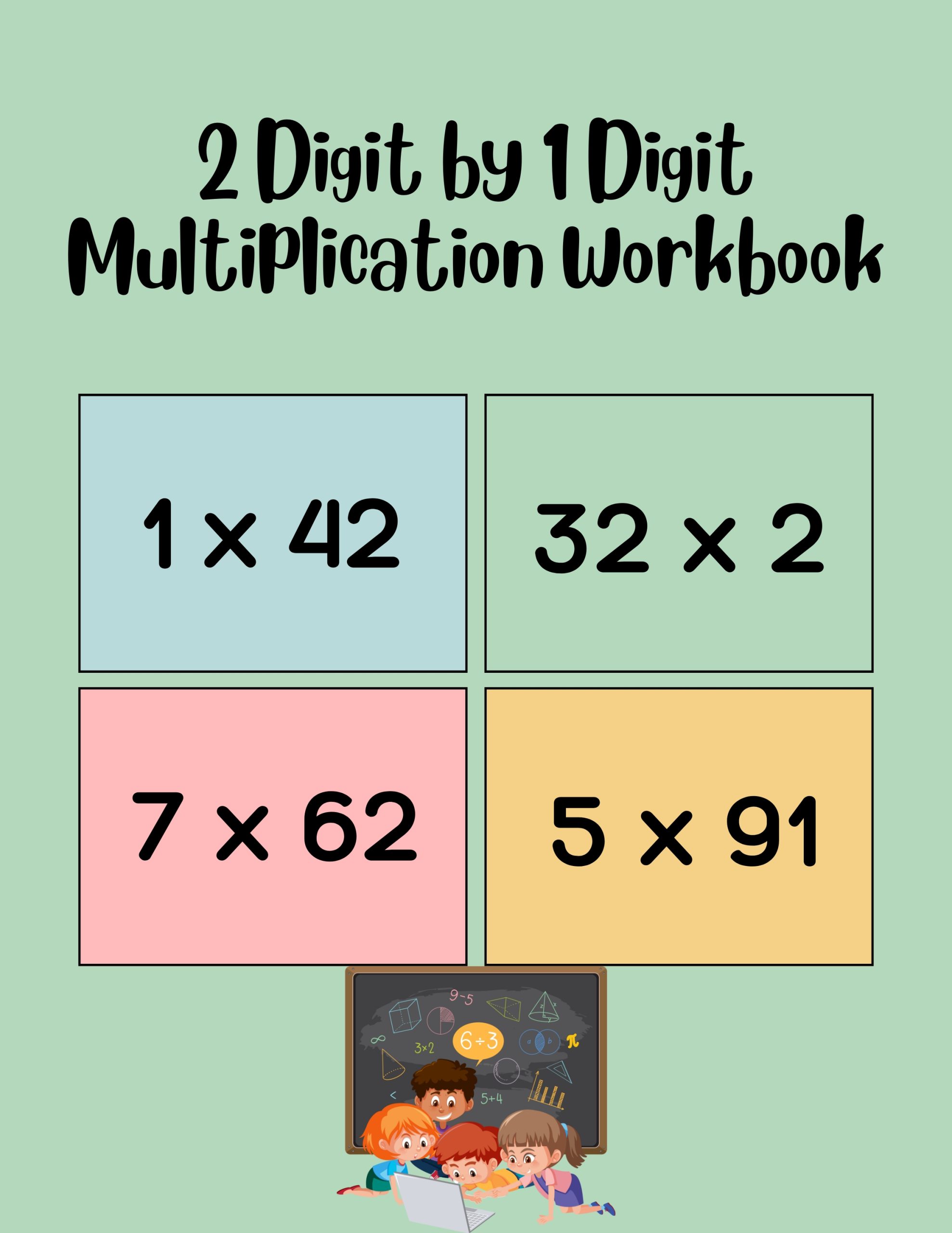 2 Digit by 1 Digit Multiplication Workbook