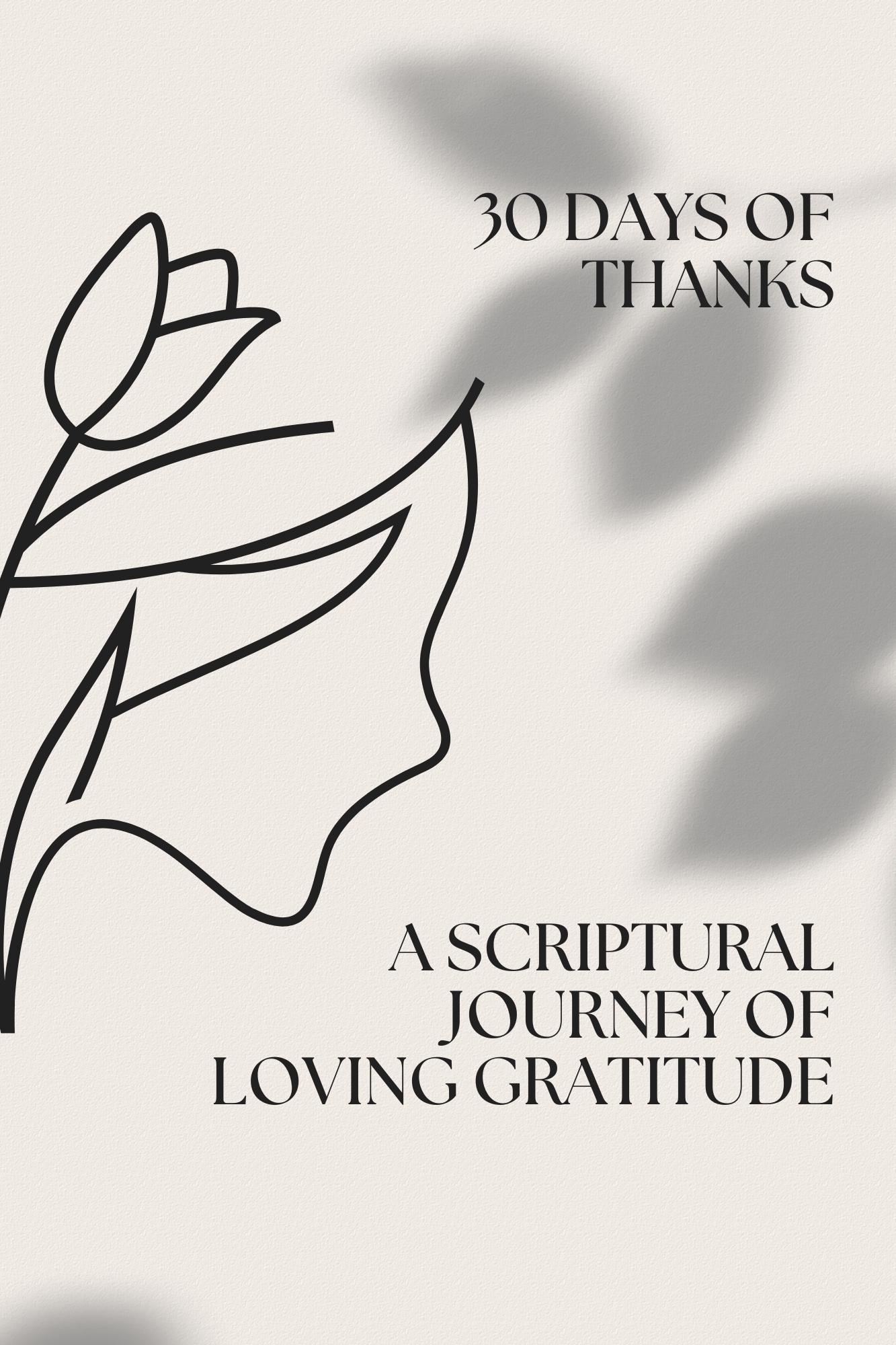 30 Days of Thanks: A Scriptural Journey of Loving Gratitude 6 x 9