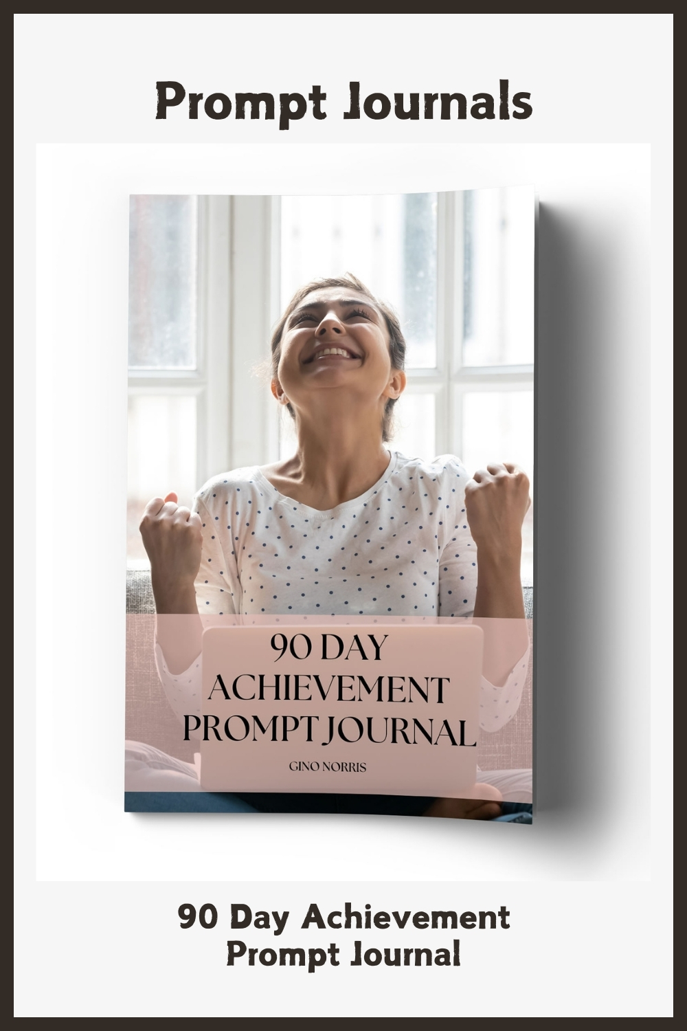 90 Day Achievement Prompt Journal