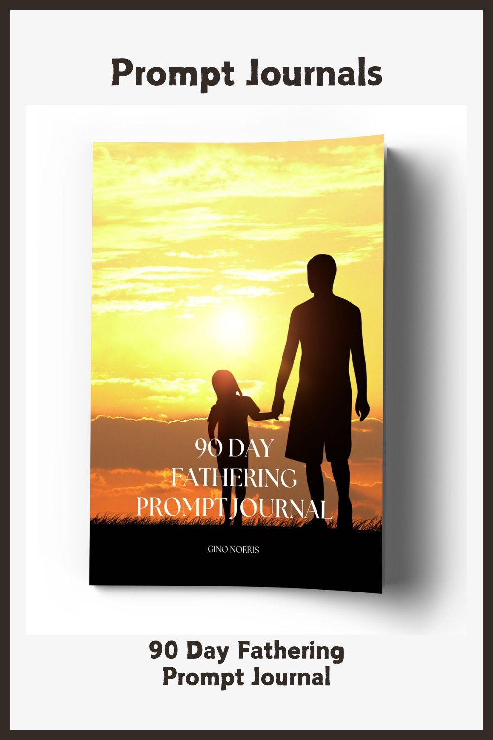 90 Day Fathering Prompt Journal