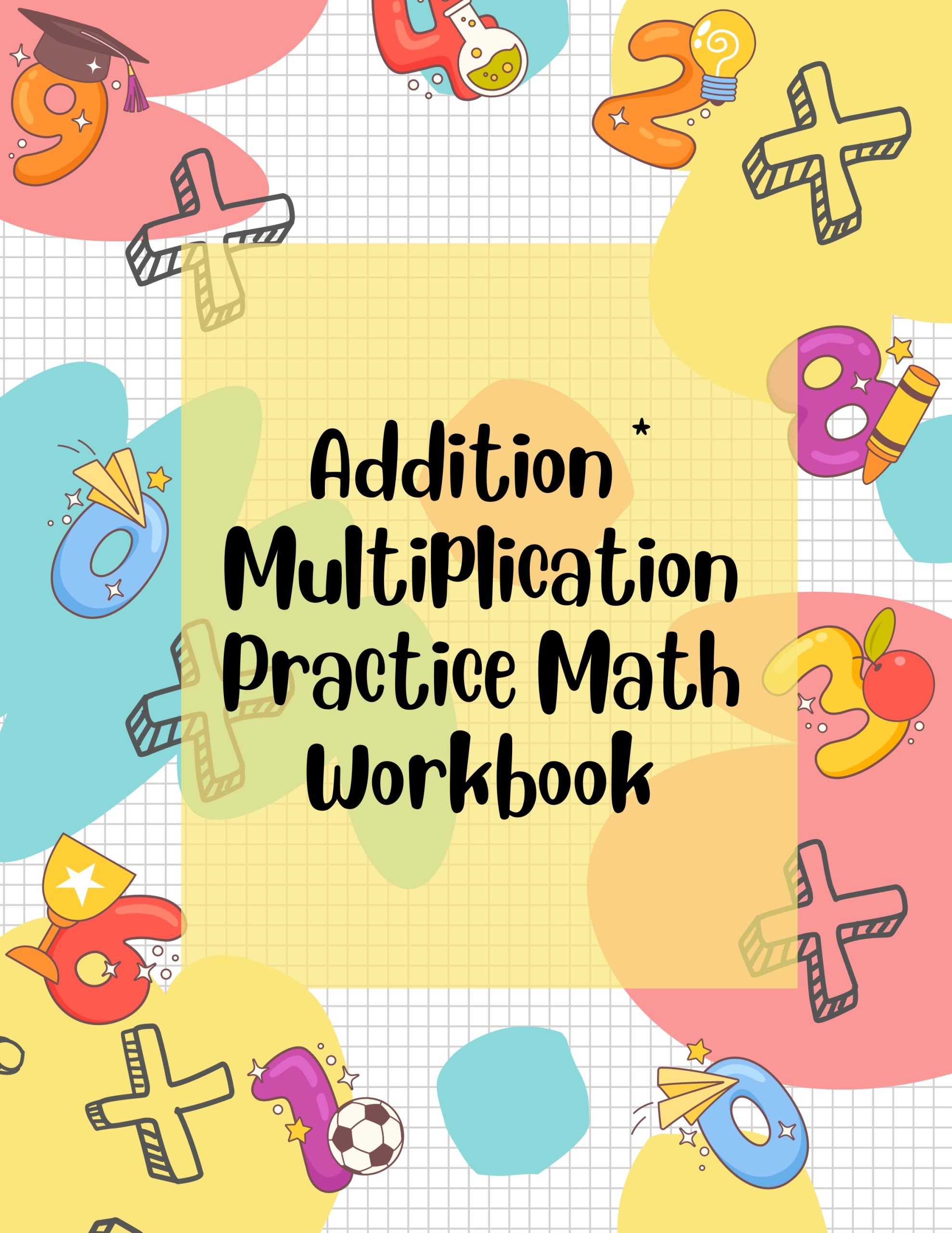 Addition and Multiplication Practice Math Workbook