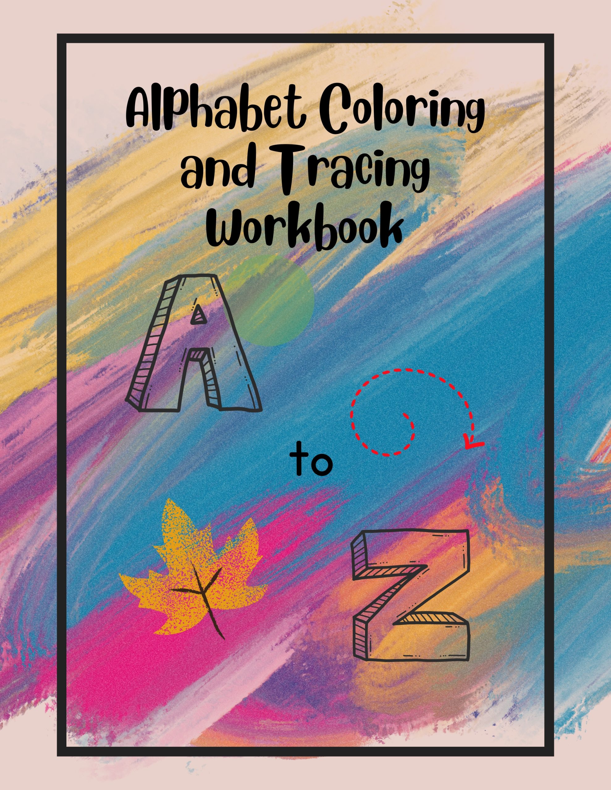 Alphabet Coloring and Tracing Workbook