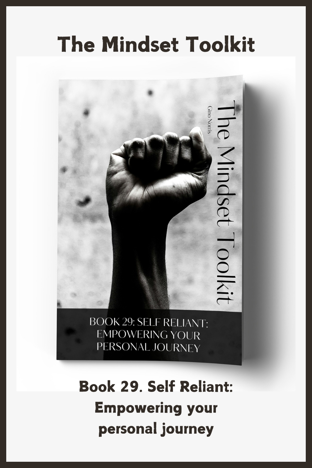 The Mindset Toolkit: Book 29. Self-Reliant: Empowering Your Personal Journey