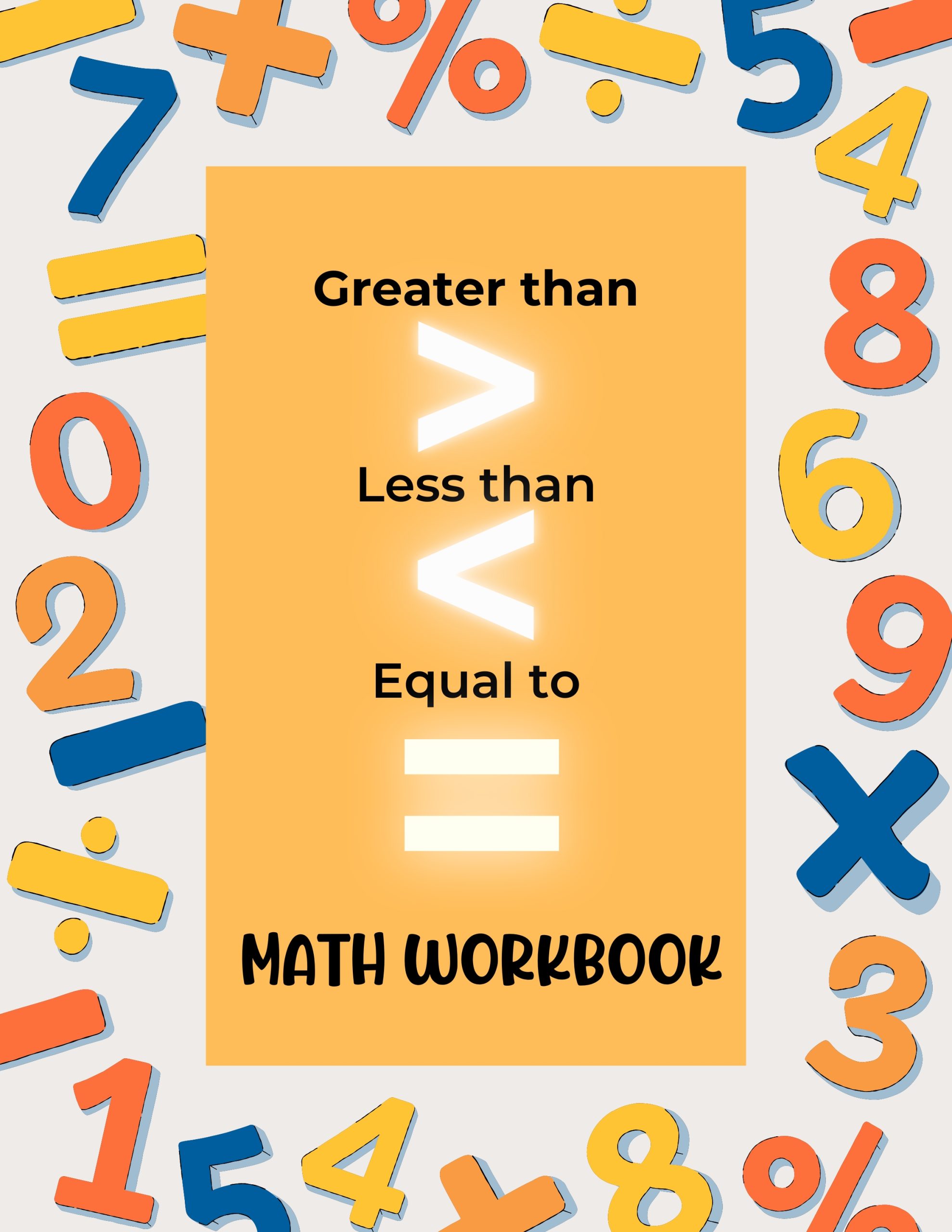 Greater than – Less than – Equal to Math Workbook