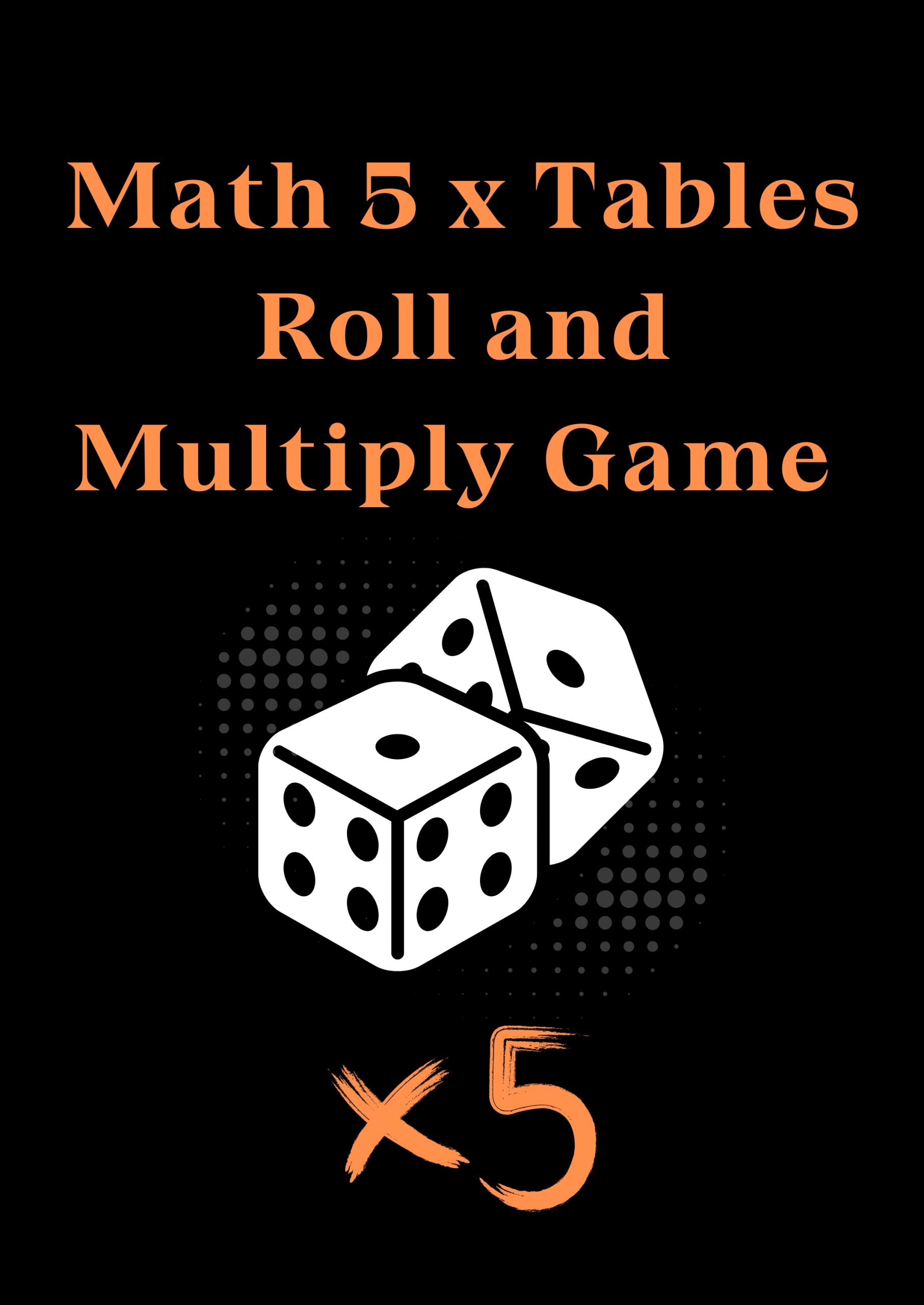 Math 5 x Tables Roll and Multiply Game