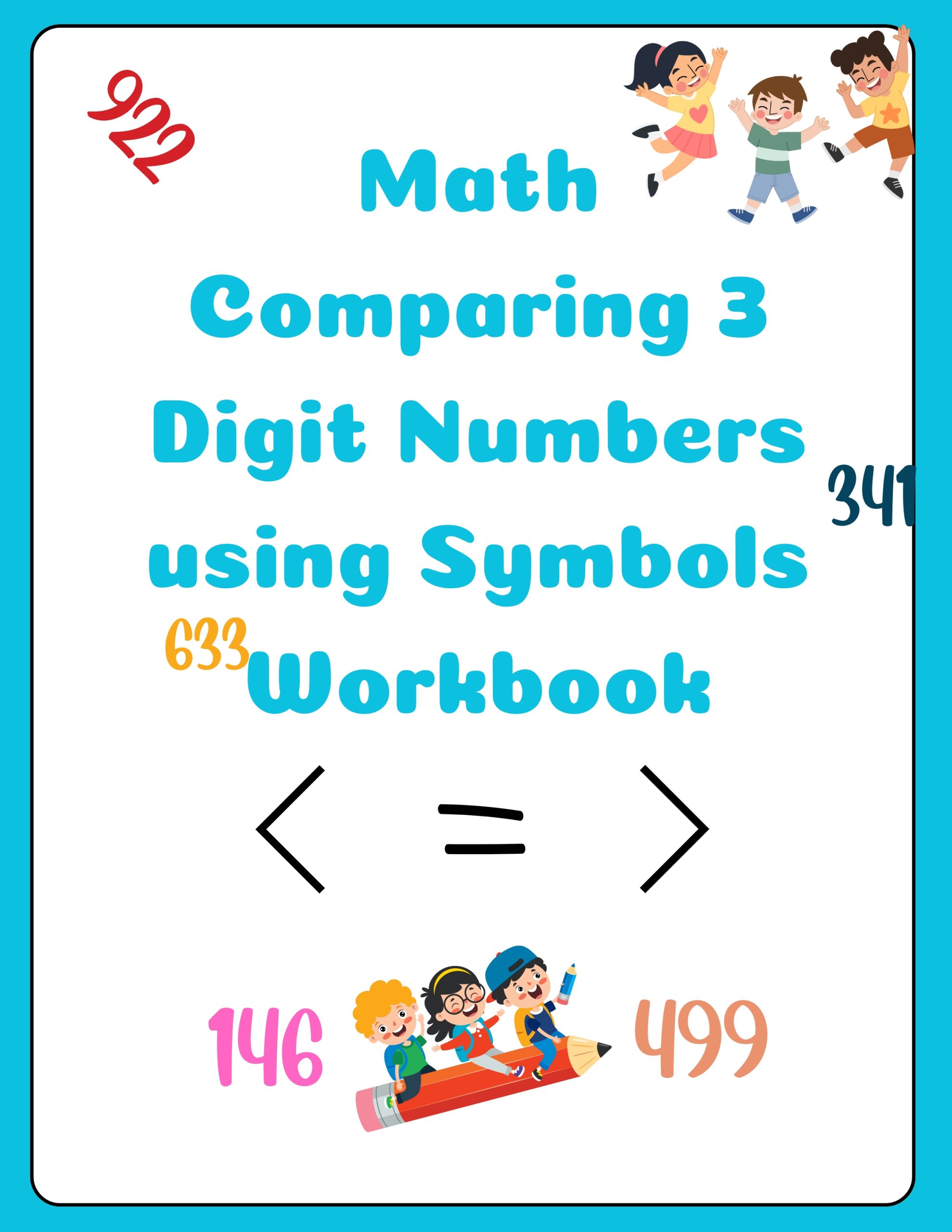 Math Comparing 3 Digit Numbers using Symbols Workbook