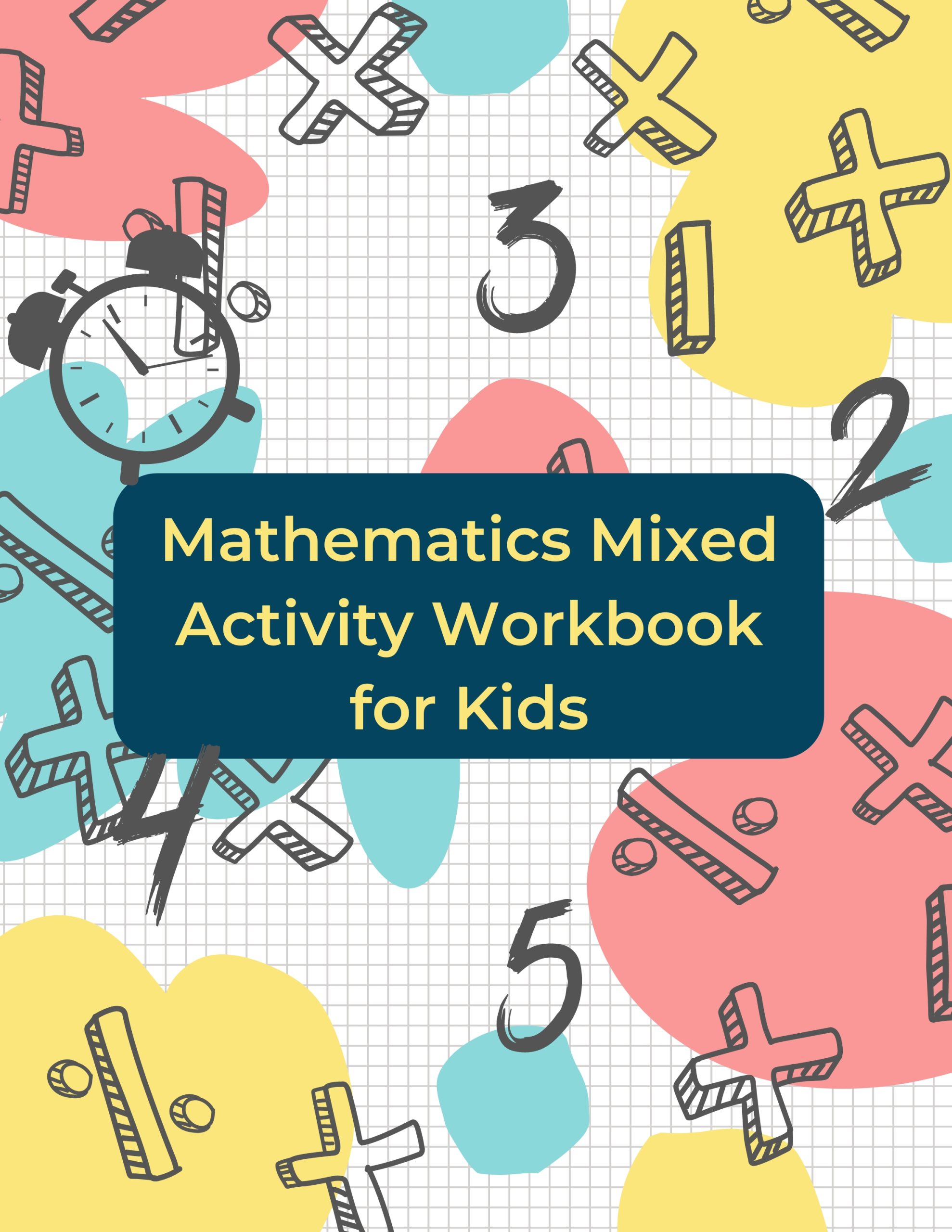 Mathematics Mixed Activity Workbook for Kids