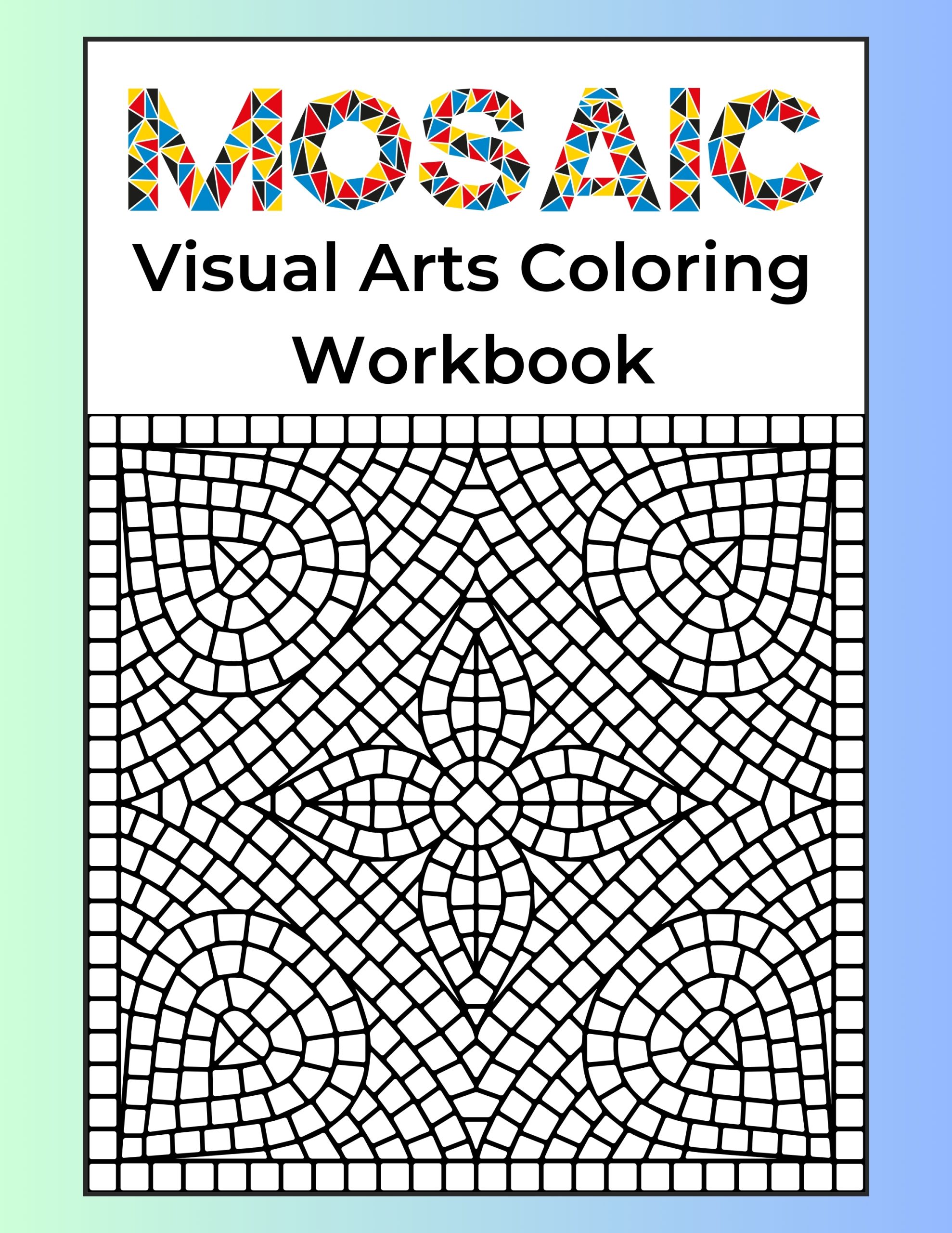 Mosaic Visual Arts Coloring Workbook