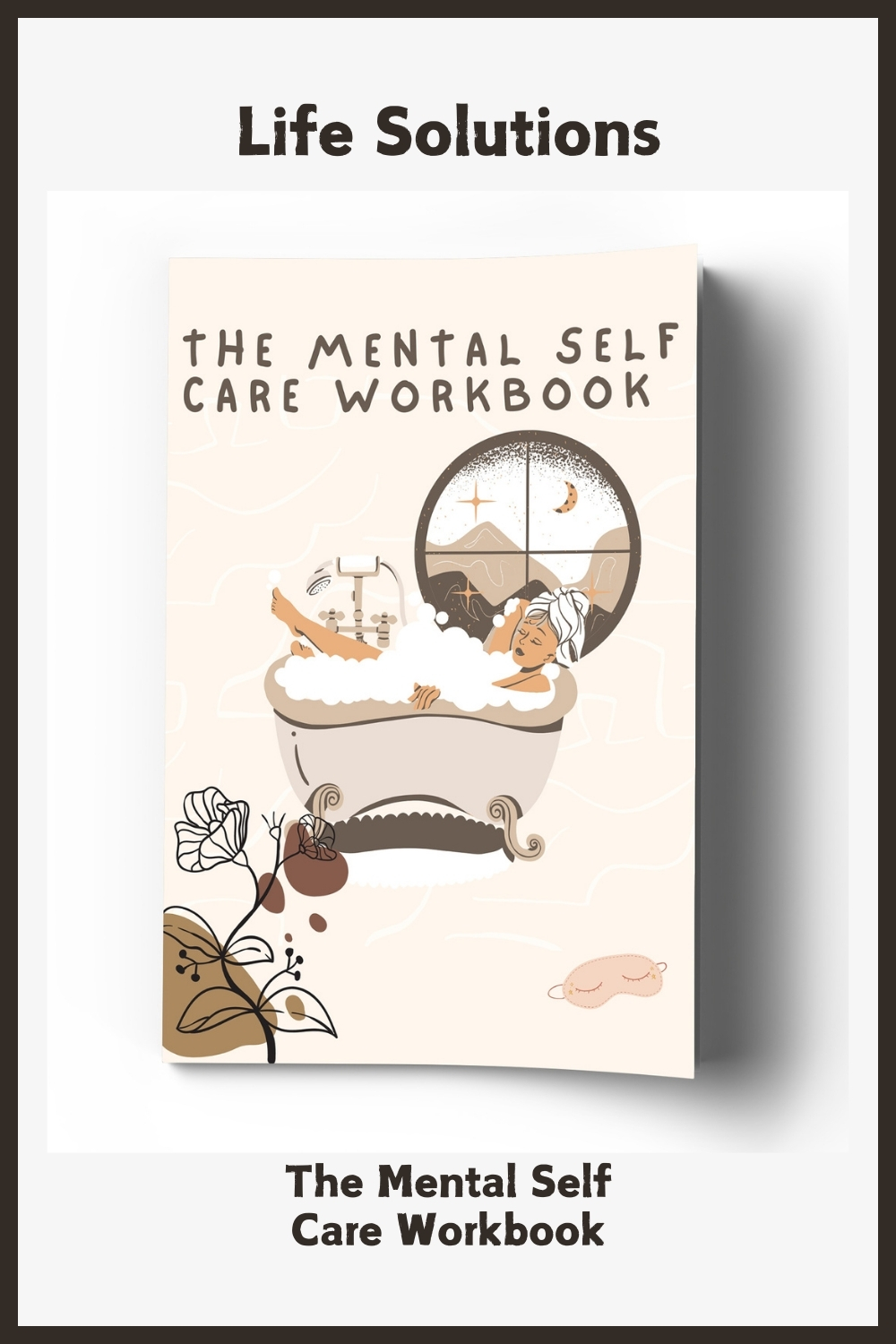 The Mental Self Care Workbook