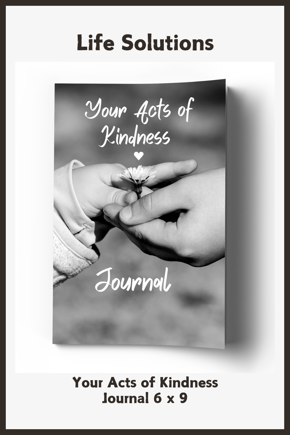 Your Acts of Kindness Journal 6 x 9
