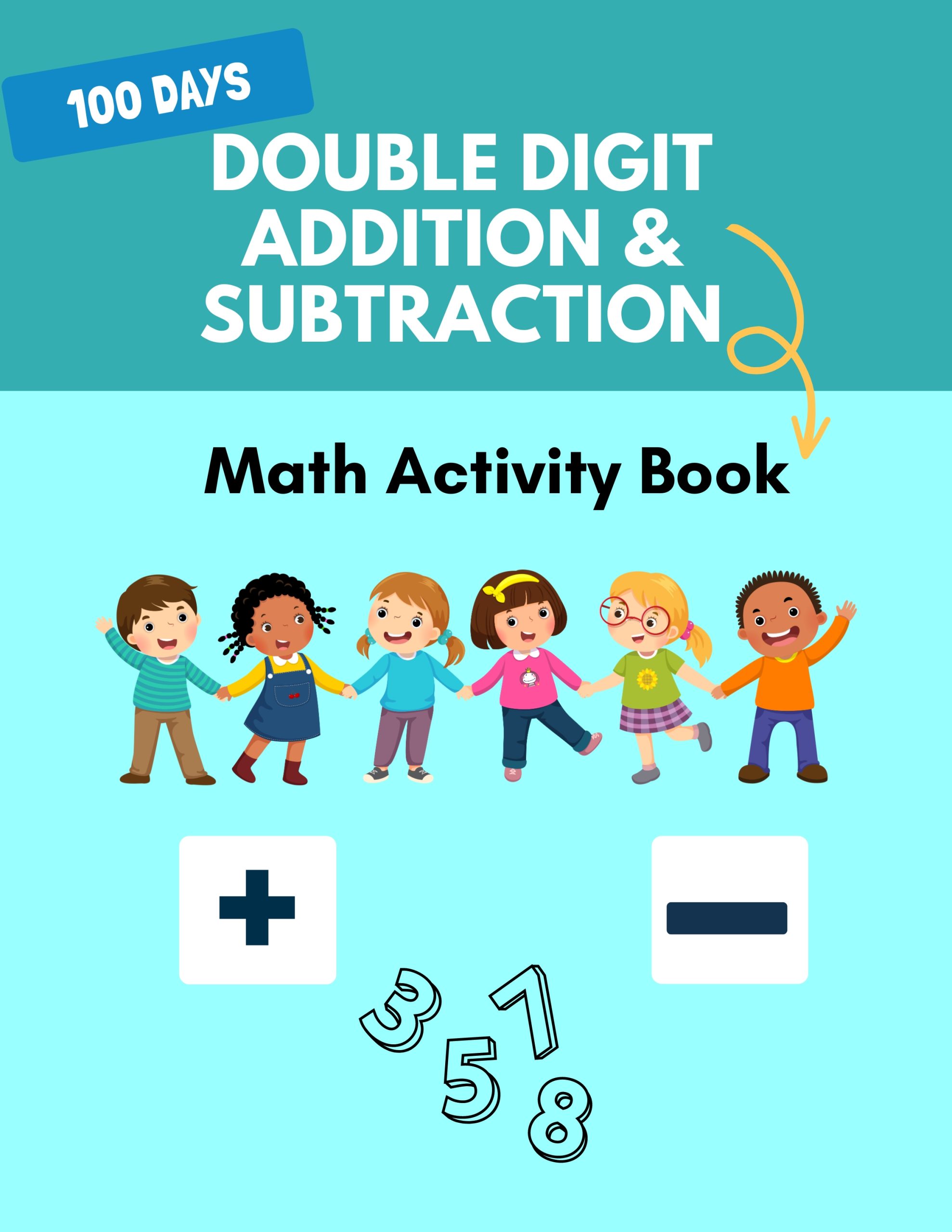 100 Days of Double Digit Addition And Subtraction Math Activity Book