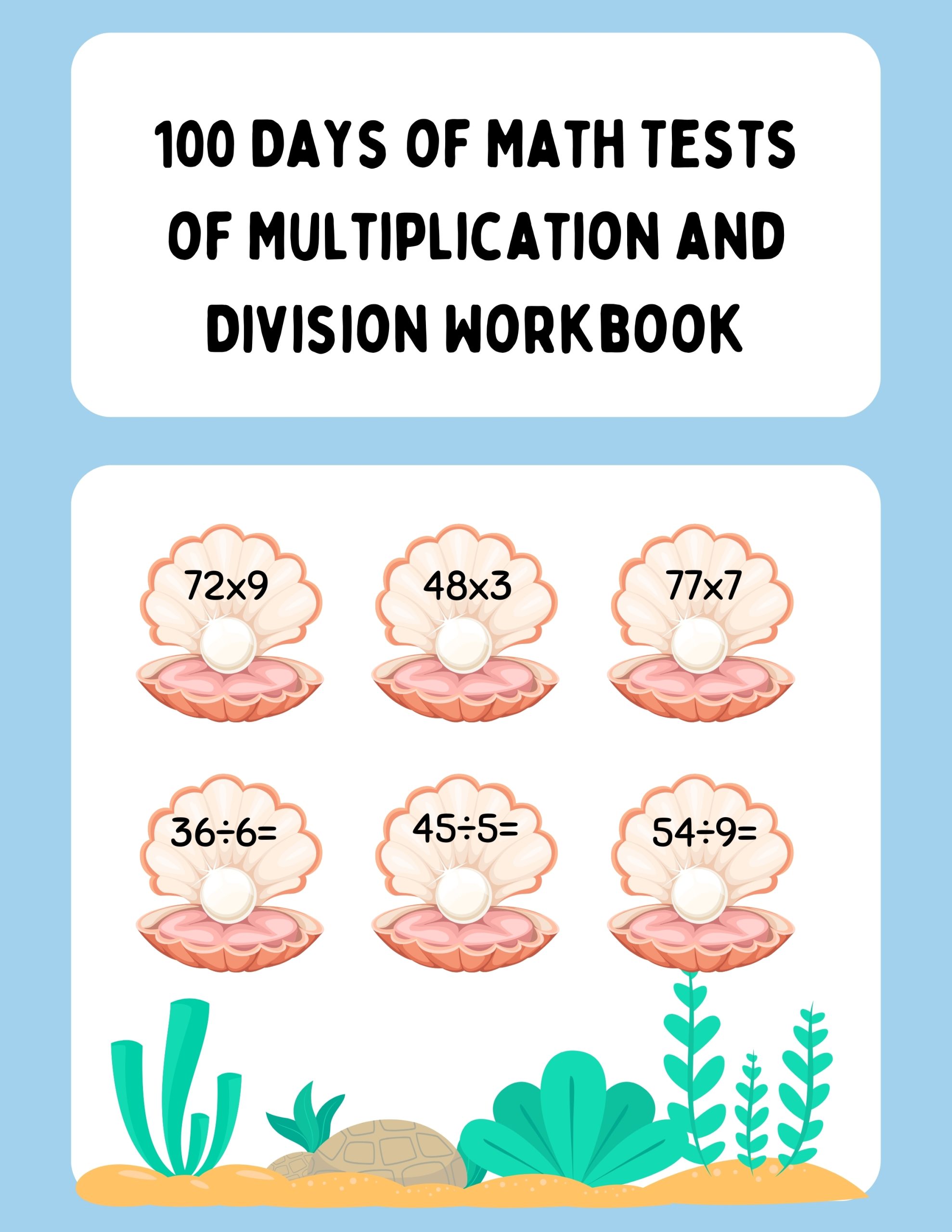 100 Days of Math Tests of Multiplication and Division Workbook