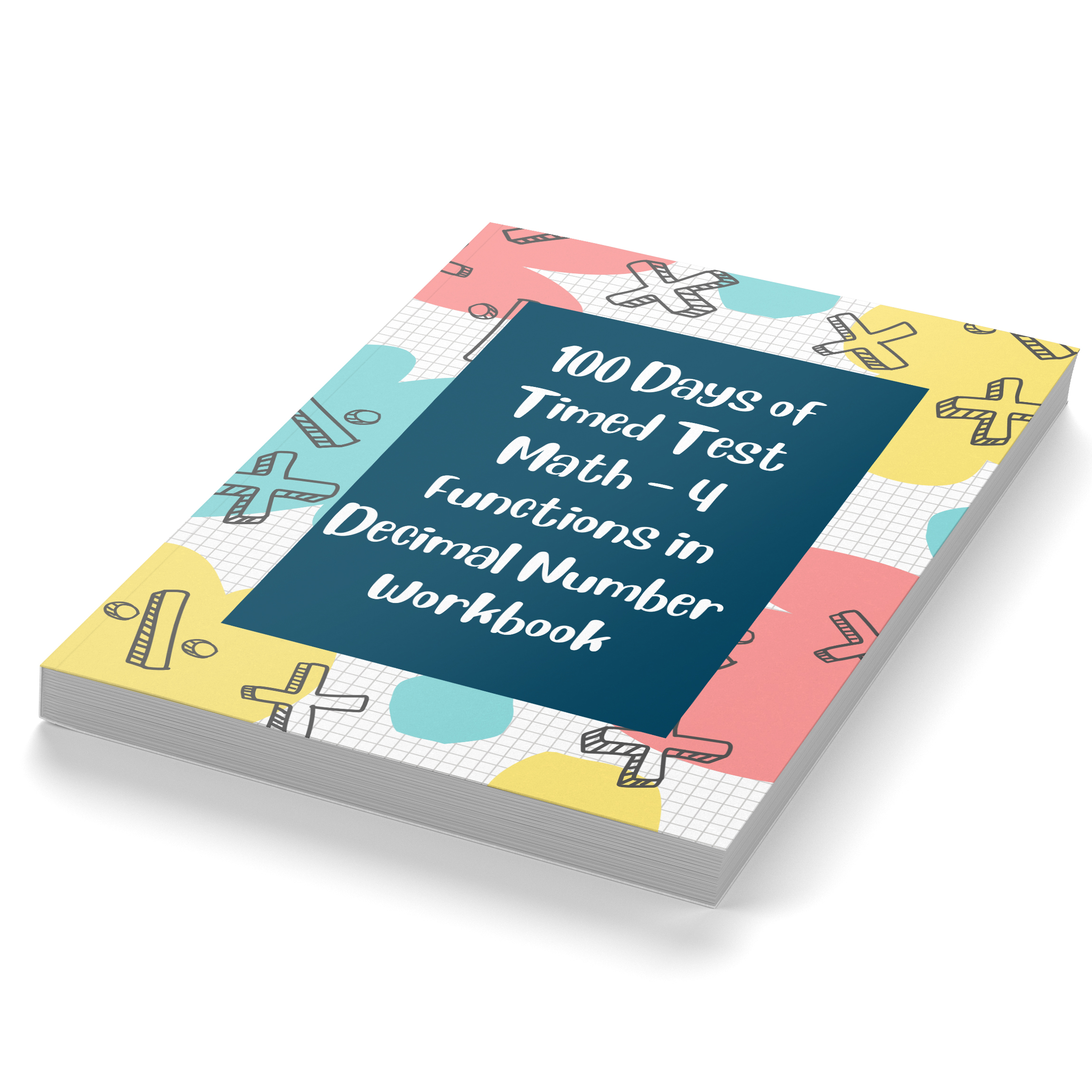 100 Days of Timed Test Math – 4 Functions in Decimal Number Workbook