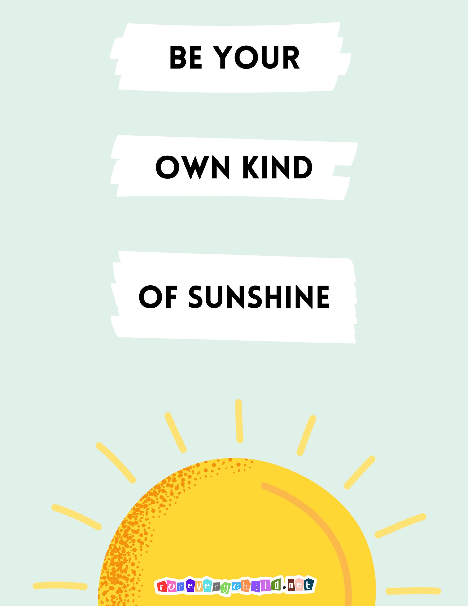 Be Your own kind of Sunshine Poster