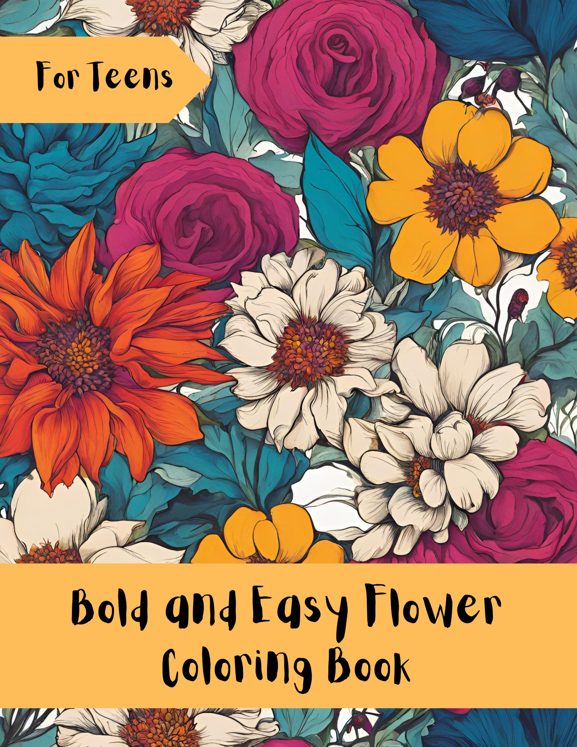 Bold and Easy Flower Coloring Book – for Teens