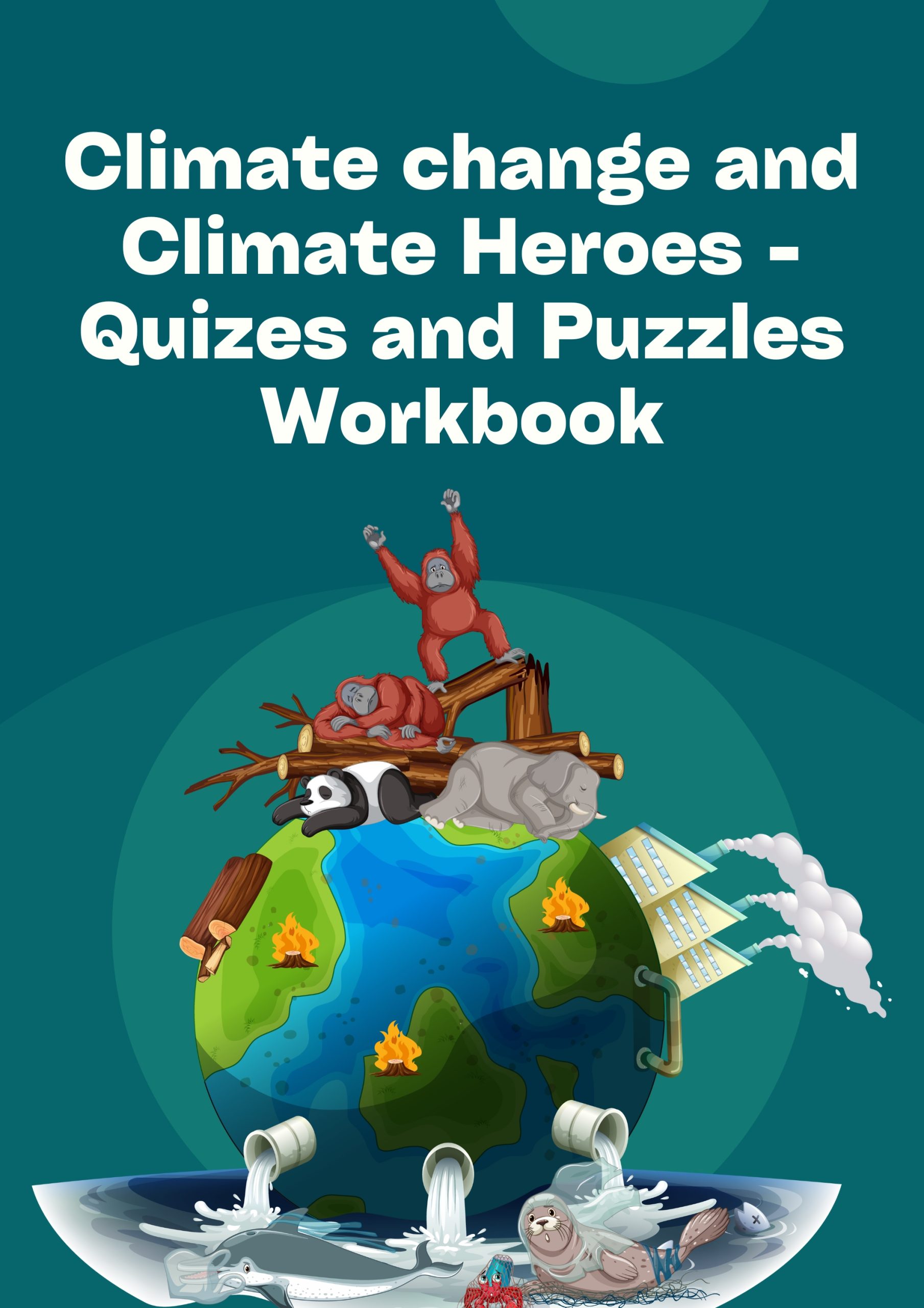 Climate Change and Climate Heroes: Quizzes and Puzzles Workbook