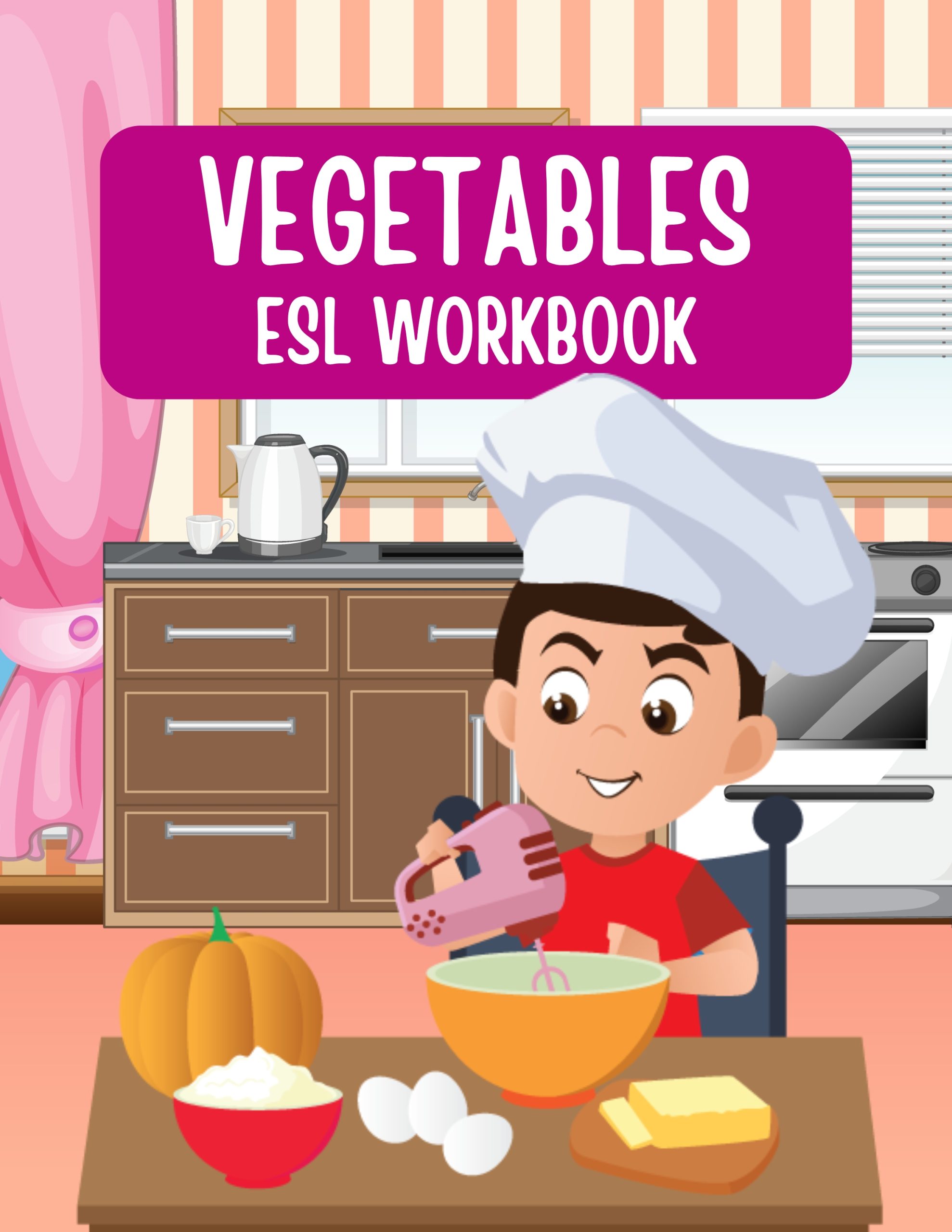 Fun and Colorful ESL About Vegetables Workbook