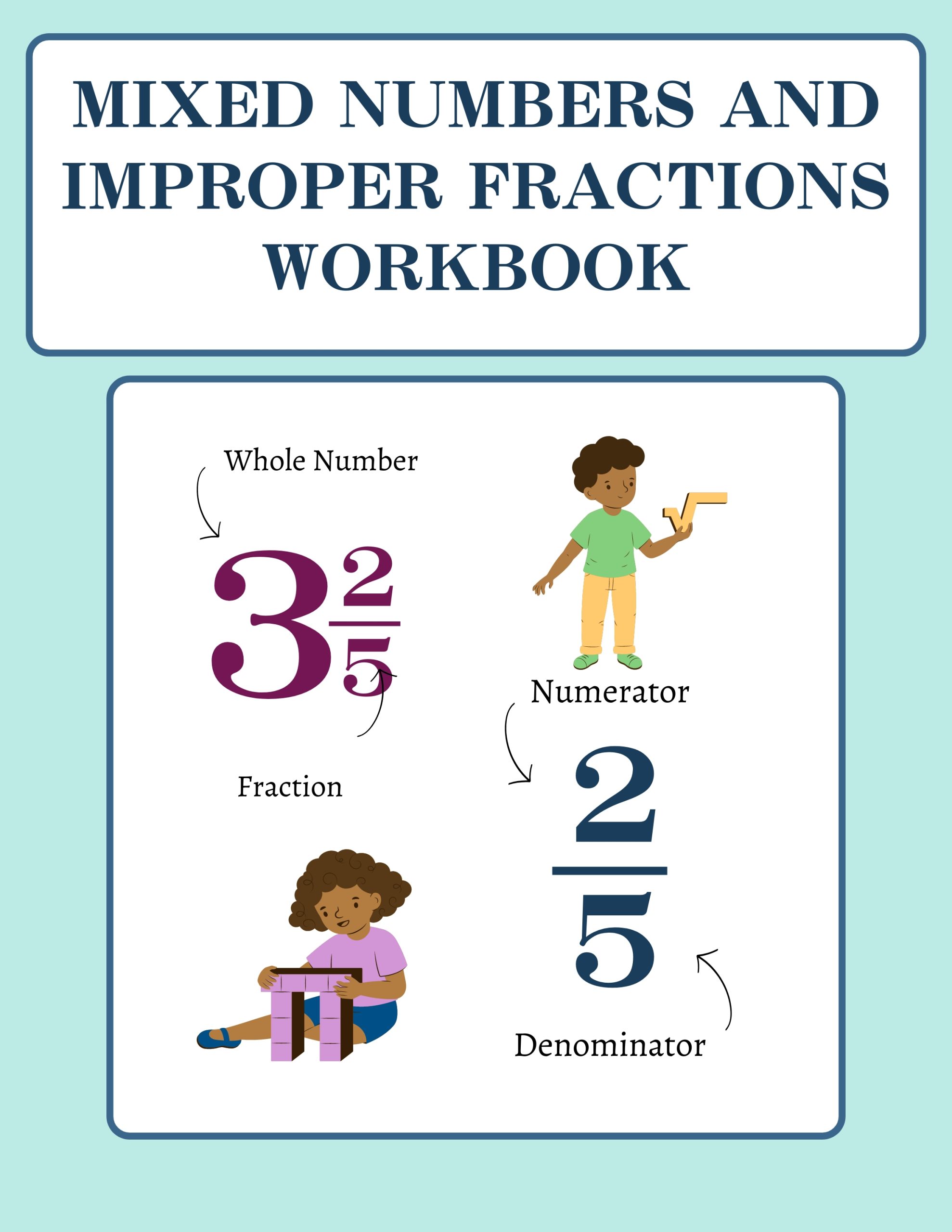 Mixed Numbers and Improper Fractions Workbook