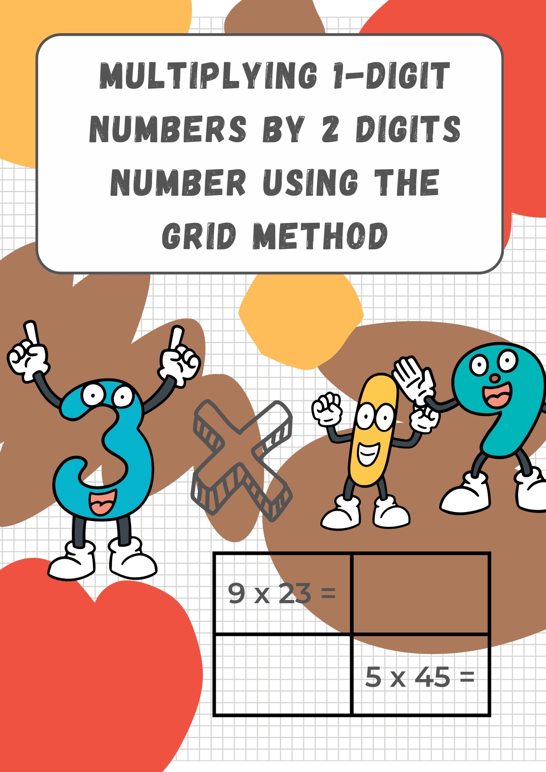 Multiplying 1-Digit Numbers by 2 Digits Number Using the Grid Method