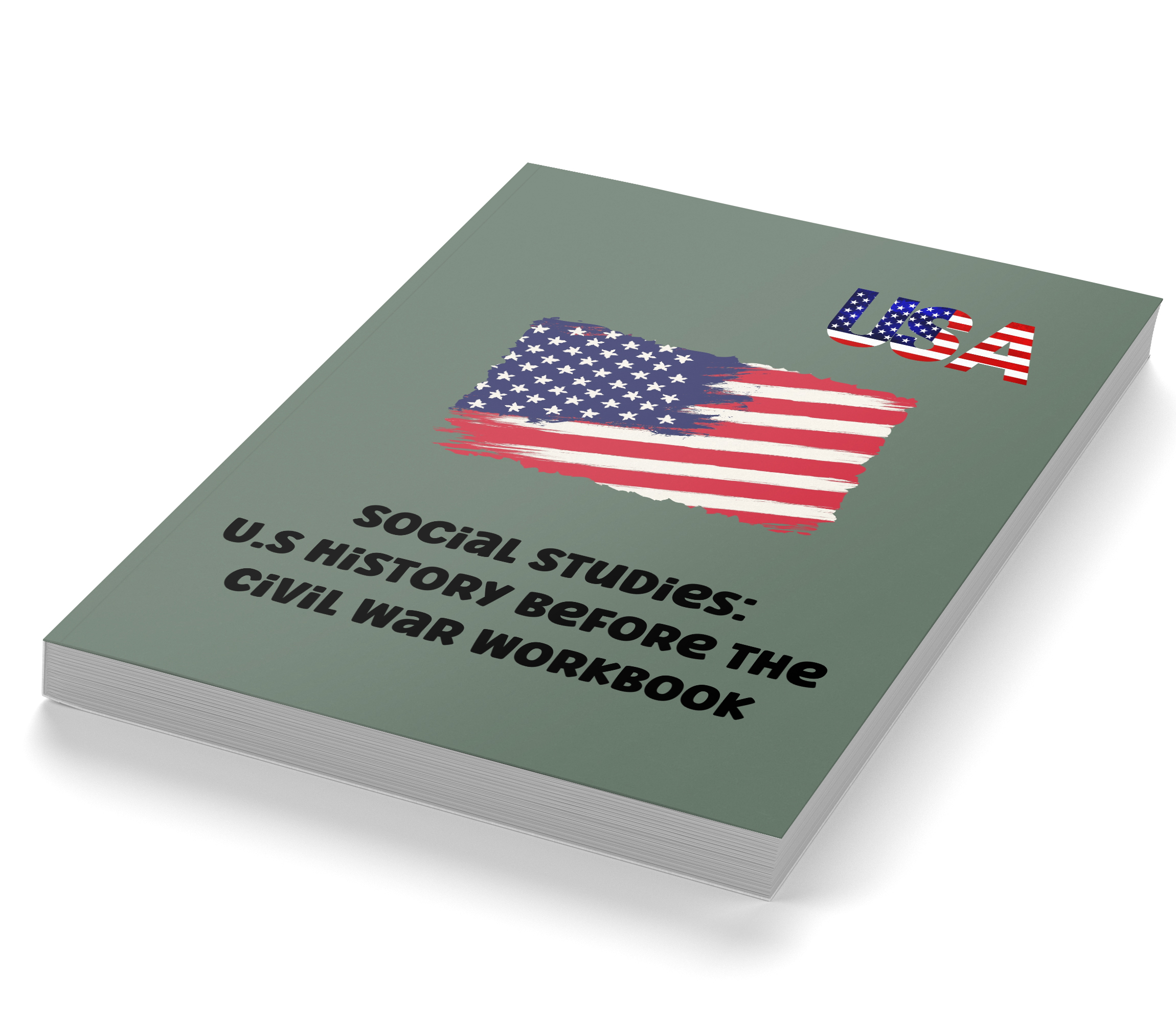 Social Studies U.S History before the Civil War Workbook