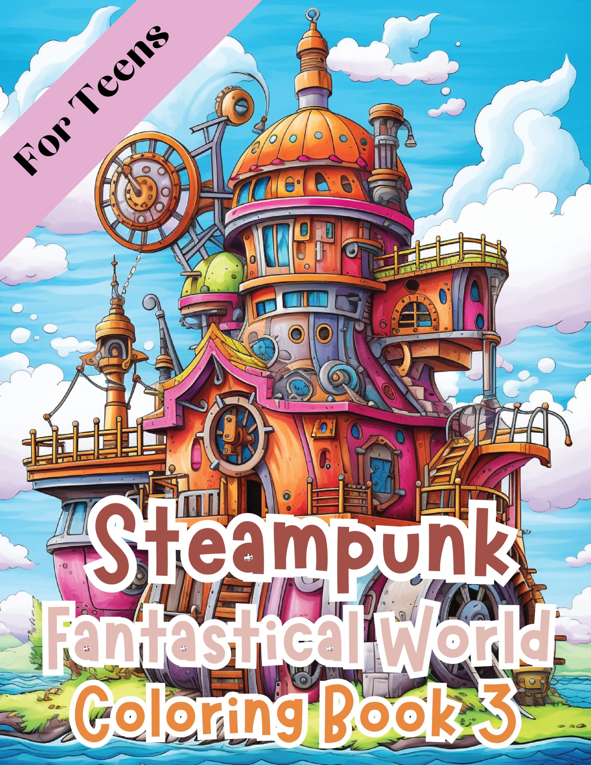 Steampunk Fantastical World Coloring Book 3 – for Teens