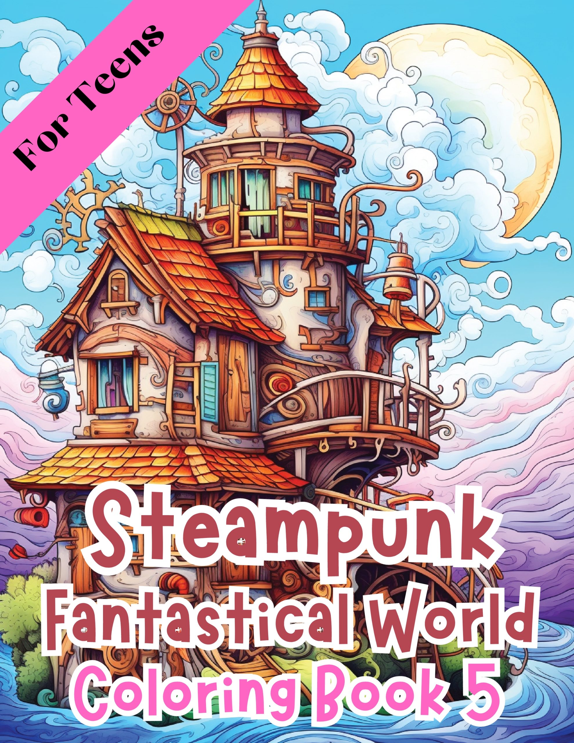 Steampunk Fantastical World Coloring Book 5 – for Teens
