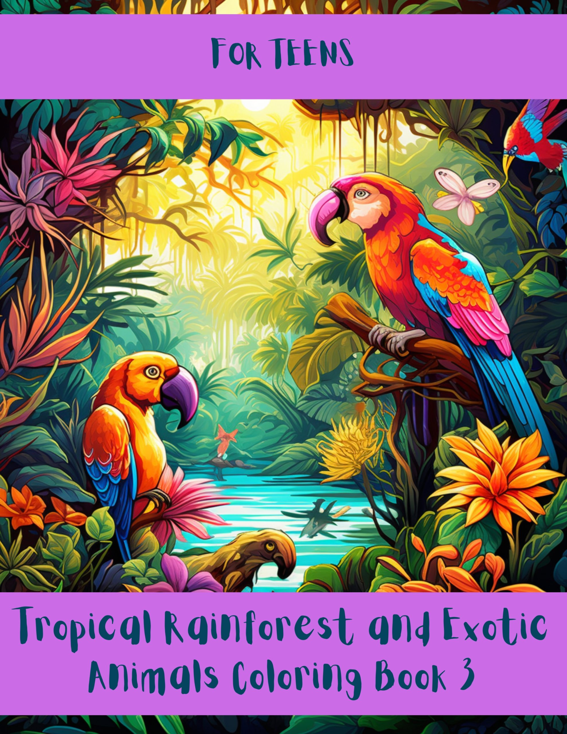 Tropical Rainforest and Exotic Animals Coloring Book 3 – for Teens