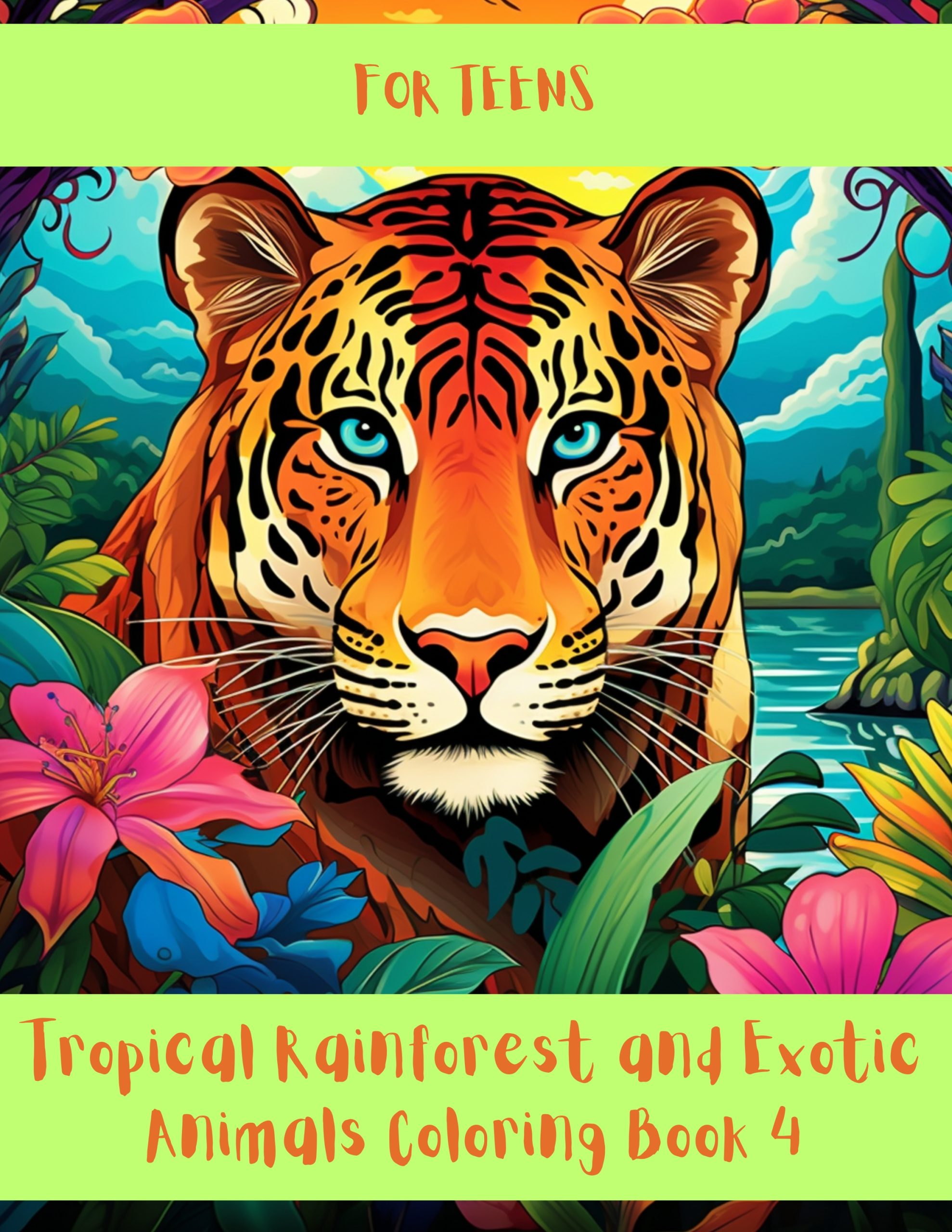 Tropical Rainforest and Exotic Animals Coloring Book 4 – for Teens