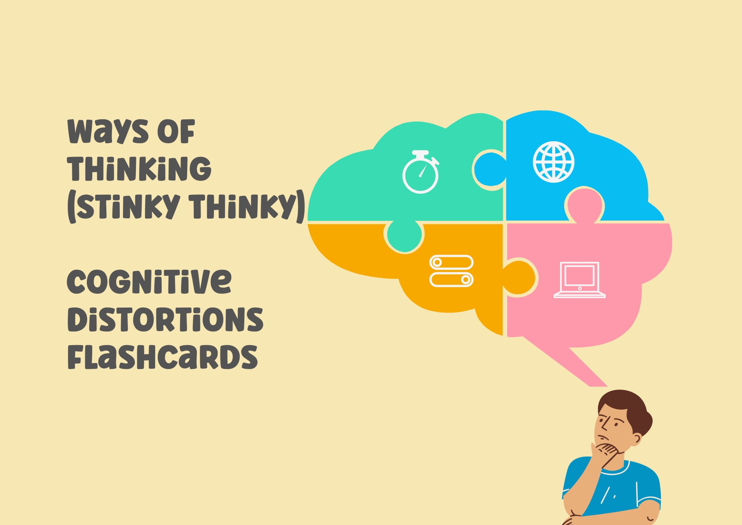 Ways of Thinking (Stinky Thinky) – Cognitive Distortions Flashcards