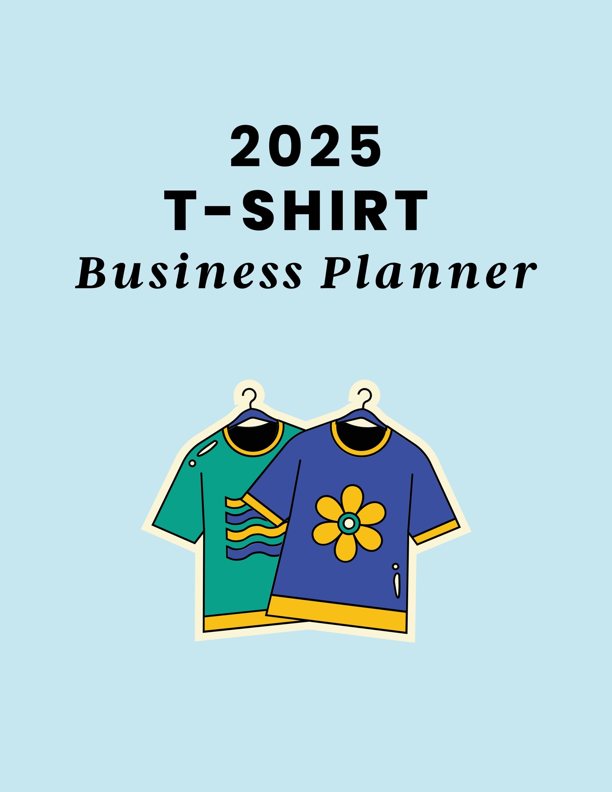 2025 TShirt Business Planner