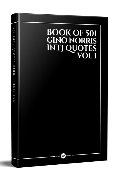 Book of 501 Gino Norris INTJ Quotes Volume 1