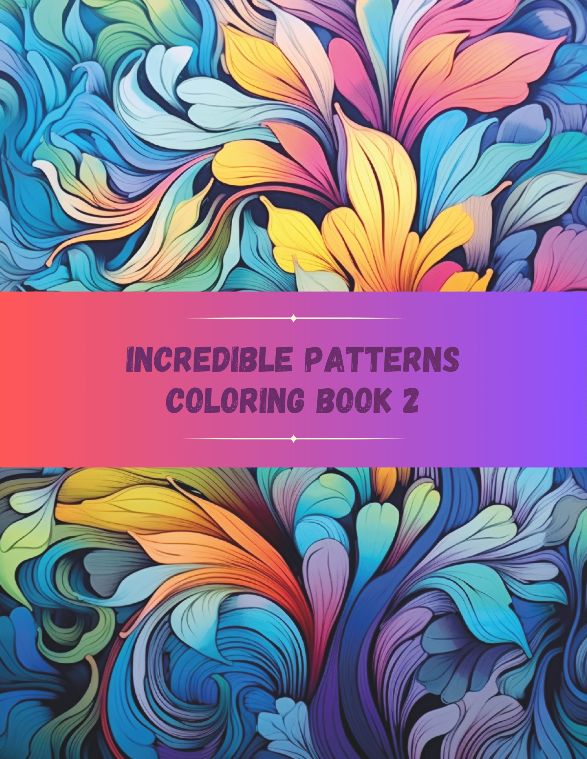 Incredible Patterns Coloring Book 2